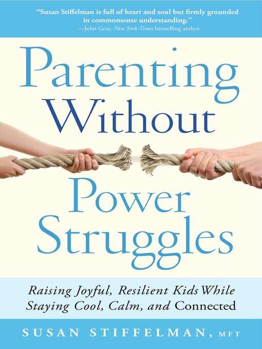 Title details for Parenting Without Power Struggles by Susan Stiffelman - Wait list